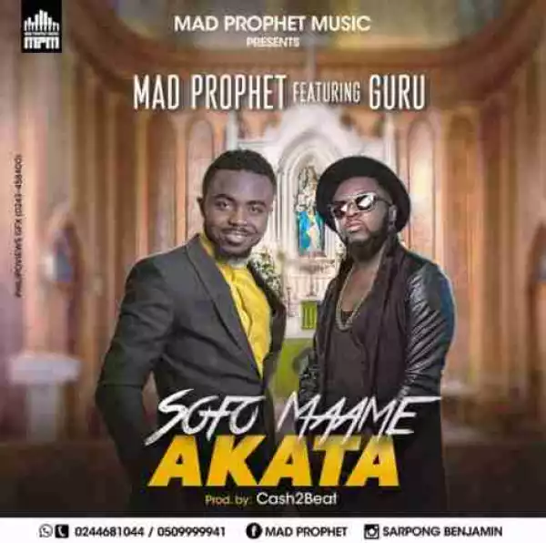 Mad Prophet - Sofo Mame ft Guru (Prod By Cashtwo)